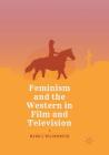 Feminism and the Western in Film and Television Cover Image