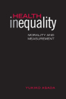 Health Inequality: Morality and Measurement By Yukiko Asada Cover Image