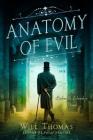 Anatomy of Evil: A Barker & Llewelyn Novel By Will Thomas Cover Image