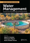 Water Management: Social and Technological Perspectives (Green Chemistry and Chemical Engineering) By Iqbal M. Mujtaba (Editor), Thokozani Majozi (Editor), Mutiu Kolade Amosa (Editor) Cover Image
