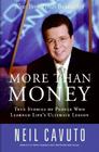 More Than Money: True Stories of People Who Learned Life's Ultimate Lesson By Neil Cavuto Cover Image