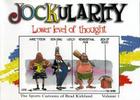 Jockularity: Lower Level of Thought By Brad Kirkland Cover Image