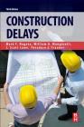 Construction Delays By Mark F. Nagata, William A. Manginelli, Scott Lowe Cover Image