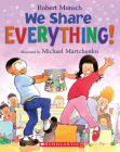 We Share Everything! By Robert Munsch, Michael Martchenko (Illustrator) Cover Image