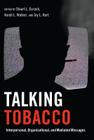 Talking Tobacco: Interpersonal, Organizational, and Mediated Messages (Health Communication #2) Cover Image
