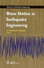 Wave Motion in Earthquake Engineering (Advances in Earthquake Engineering #5) By E. Kausel (Editor), G. Manolis (Editor) Cover Image