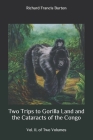 Two Trips to Gorilla Land and the Cataracts of the Congo: Vol. II. of Two Volumes Cover Image