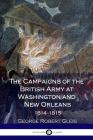 The Campaigns of the British Army at Washington and New Orleans 1814-1815 Cover Image