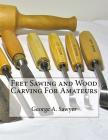 Fret Sawing and Wood Carving For Amateurs Cover Image