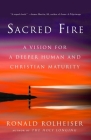 Sacred Fire: A Vision for a Deeper Human and Christian Maturity Cover Image