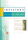 The Investor's Guide to the Net: Making Money Online By Paul B. Farrell Cover Image