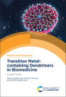 Transition Metal-Containing Dendrimers in Biomedicine: Current Trends Cover Image