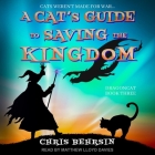 A Cat's Guide to Saving the Kingdom By Chris Behrsin, Matthew Lloyd Davies (Read by) Cover Image