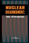 Nuclear Disarmament: India - Eu Perspectives By Raghavan (Editor) Cover Image
