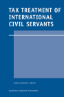 Tax Treatment of International Civil Servants (Legal Aspects of International Organizations #52) Cover Image