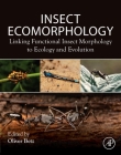 Insect Ecomorphology: Linking Functional Insect Morphology to Ecology and Evolution By Oliver Betz (Editor) Cover Image