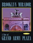Brooklyn Mirador: An Incomplete Collection Book Two-- a View of Grand Army Plaza By Richard F. Kessler Cover Image