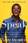 Speak: Find Your Voice, Trust Your Gut, and Get from Where You Are to Where You Want to Be Cover Image