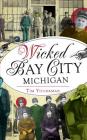 Wicked Bay City, Michigan Cover Image