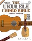 The Ukulele Chord Bible: D6 Tuning 1,726 Chords By Tobe a. Richards Cover Image