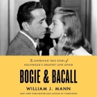 Bogie & Bacall: The Surprising True Story of Hollywood's Greatest Love Affair By William J. Mann, Todd McLaren (Read by) Cover Image