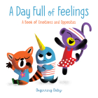 A Day Full of Feelings: Beginning Baby By Chronicle Books Cover Image
