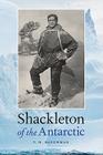 Shackleton of the Antarctic By T. H. Baughman, T. H. Baughman (Introduction by) Cover Image