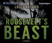 Roosevelt's Beast By Louis Bayard, John Pruden (Narrated by) Cover Image