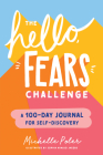 The Hello, Fears Challenge: A 100-Day Journal for Self-Discovery By Michelle Poler Cover Image