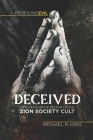 Deceived: An Investigative Memoir of the Zion Society Cult By Michael R. King Cover Image