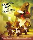 Baking Day at Grandma's By Anika Denise, Christopher Denise (Illustrator) Cover Image