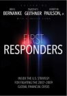 First Responders: Inside the U.S. Strategy for Fighting the 2007-2009 Global Financial Crisis By Ben S. Bernanke (Editor), Timothy F. Geithner (Editor), Henry M. Paulson, Jr. (Editor), J. Nellie Liang (Editor) Cover Image