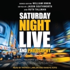 Saturday Night Live and Philosophy Lib/E: Deep Thoughts Through the Decades Cover Image