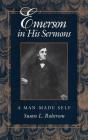 Emerson in His Sermons: A Man-Made Self By Susan L. Roberson Cover Image