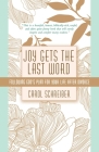 Joy Gets the Last Word: Following God's Plan for Your Life After Divorce By Carol Schreiber Cover Image
