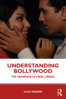 Understanding Bollywood: The Grammar of Hindi Cinema By Ulka Anjaria Cover Image