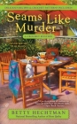 Seams Like Murder (A Crochet Mystery #10) By Betty Hechtman Cover Image