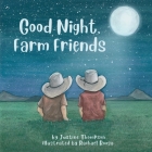 Good Night, Farm Friends By Justine Thompson, Rachael Roosa (Illustrator) Cover Image