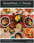 Breakfast in Texas: Recipes for Elegant Brunches, Down-Home Classics, and Local Favorites By Terry Thompson-Anderson Cover Image