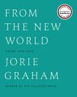 From the New World: Poems 1976-2014 By Jorie Graham Cover Image