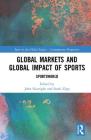Global Markets and Global Impact of Sports: Sportsworld (Sport in the Global Society - Contemporary Perspectives) Cover Image