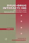 Drug-Drug Interactions: Scientific and Regulatory Perspectives: Volume 43 (Advances in Pharmacology #43) By J. Thomas August (Editor), Ferid Murad (Editor), M. W. Anders (Editor) Cover Image