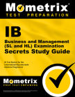 IB Business and Management (SL and HL) Examination Secrets Study Guide: IB Test Review for the International Baccalaureate Diploma Programme (Mometrix Secrets Study Guides) Cover Image