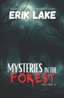Mysteries in the Forest: Stories of the Strange and Unexplained: Volume 3 Cover Image