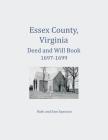 Essex County, Virginia Deed and Will Abstracts 1697-1699 By Ruth Sparacio, Sam Sparacio Cover Image