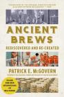 Ancient Brews: Rediscovered and Re-created Cover Image