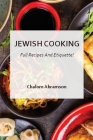 Jewish Cooking - Full Recipes and Etiquette Cover Image
