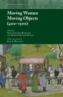 Moving Women Moving Objects (400-1500) (Maps #2) Cover Image