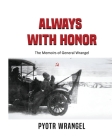 Always with Honor: The Memoirs of General Wrangel By Pyotr Wrangel Cover Image