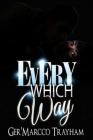 Every Which Way: love, lust, drama, suspense, thriller, dilemma, sex, deception, romance, prostitution, Cover Image